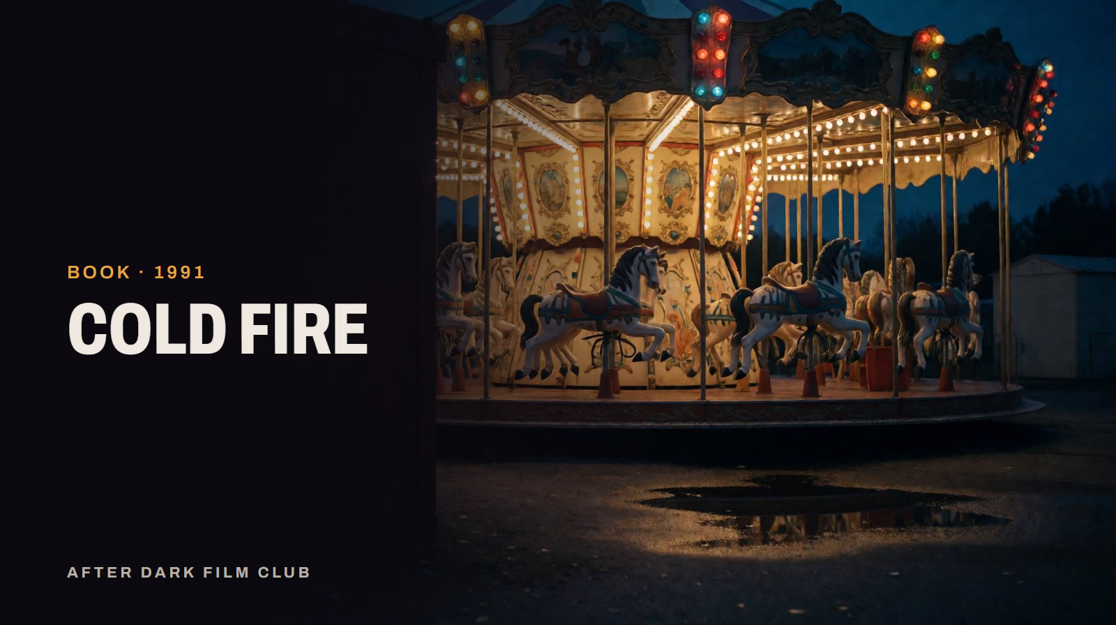 Cold Fire, an After Dark title card